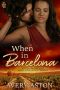 [International Romance 01] • When in Barcelona